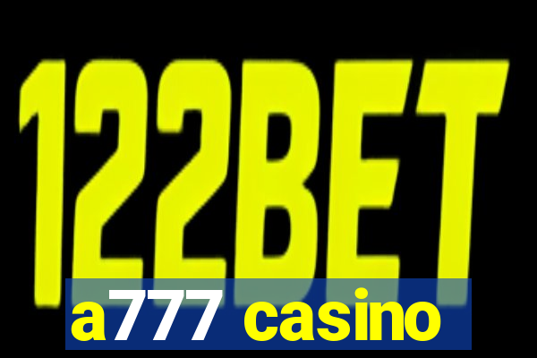 a777 casino