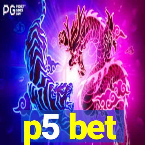 p5 bet