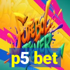 p5 bet