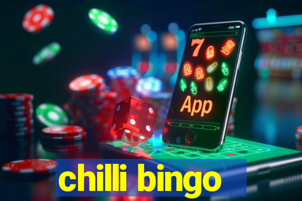 chilli bingo