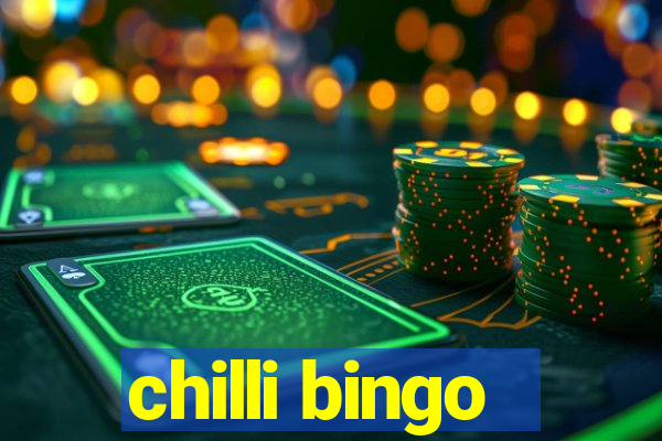 chilli bingo