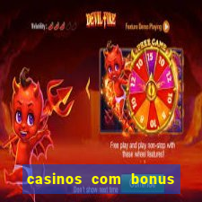 casinos com bonus de registo gratis