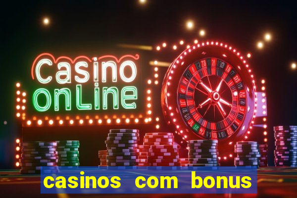 casinos com bonus de registo gratis