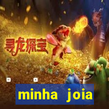 minha joia significado minha joia giria