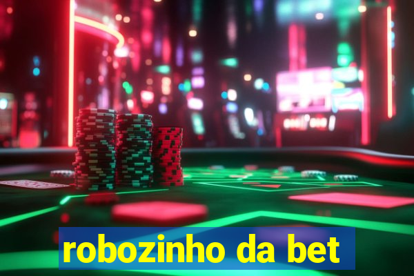 robozinho da bet