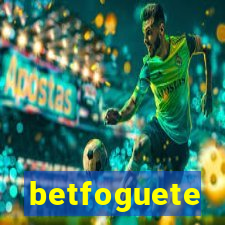 betfoguete