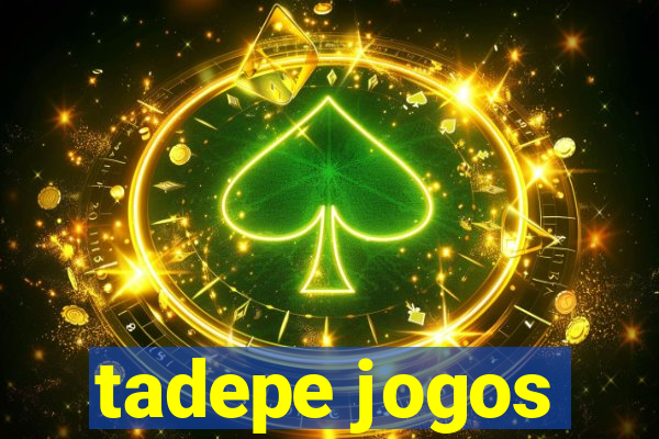 tadepe jogos