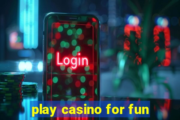 play casino for fun