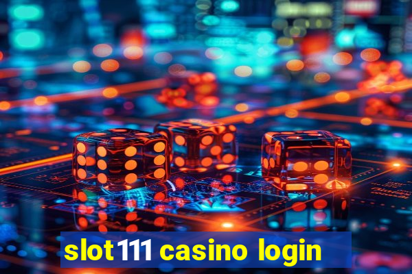 slot111 casino login