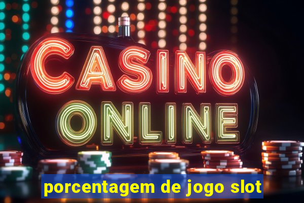 porcentagem de jogo slot