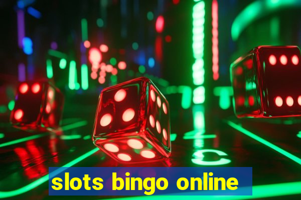 slots bingo online