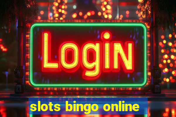 slots bingo online