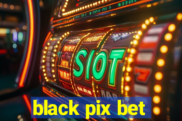 black pix bet