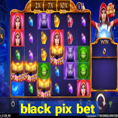 black pix bet