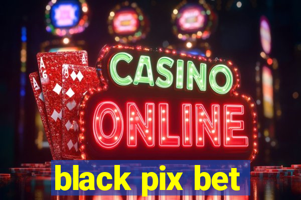 black pix bet