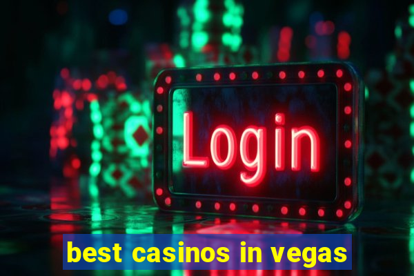 best casinos in vegas