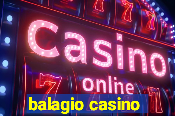 balagio casino