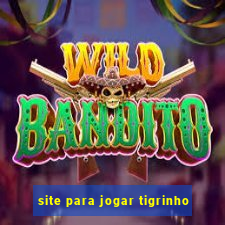 site para jogar tigrinho