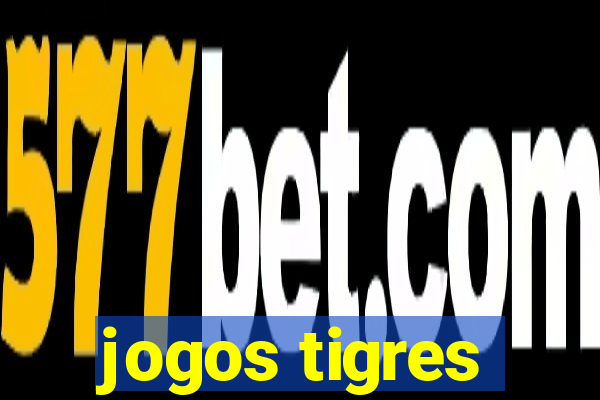 jogos tigres