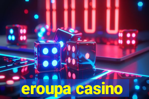 eroupa casino