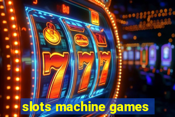 slots machine games