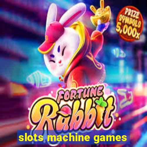 slots machine games