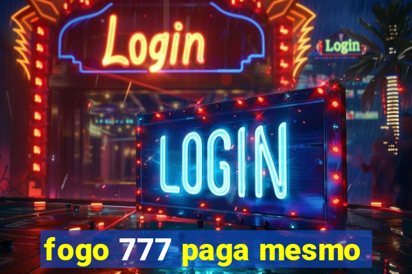 fogo 777 paga mesmo