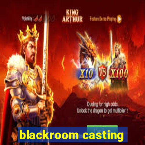 blackroom casting