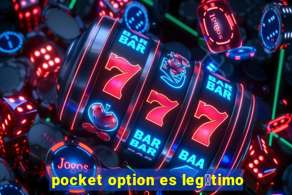 pocket option es leg铆timo