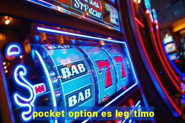 pocket option es leg铆timo