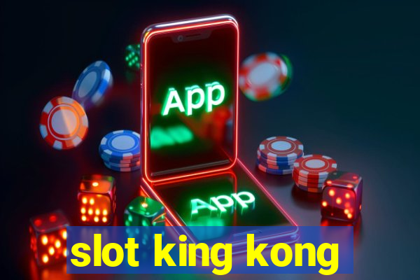 slot king kong