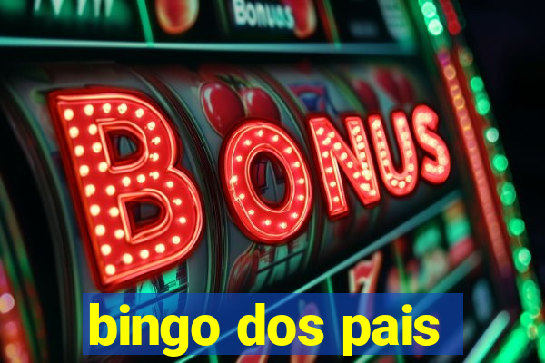 bingo dos pais