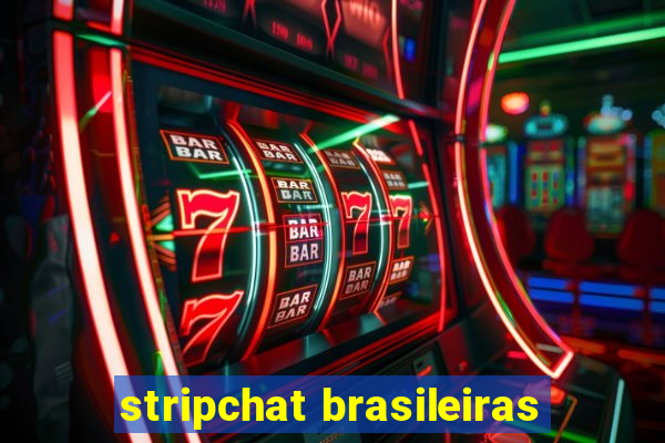 stripchat brasileiras