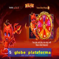 5 globe plataforma de jogos