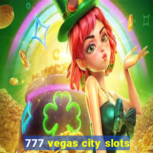 777 vegas city slots