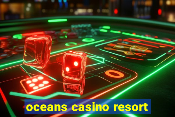 oceans casino resort