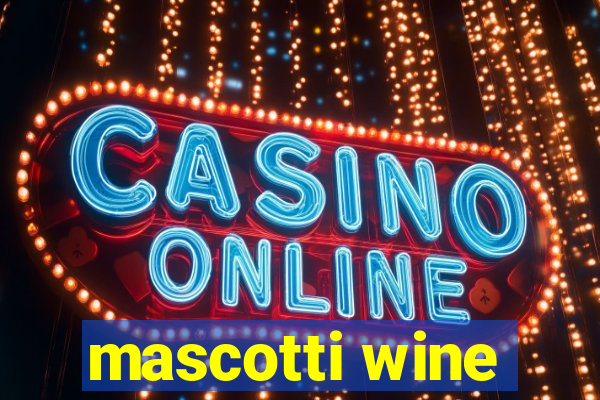 mascotti wine