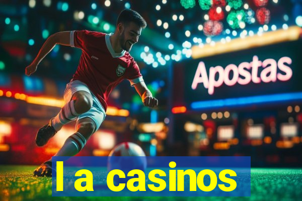 l a casinos