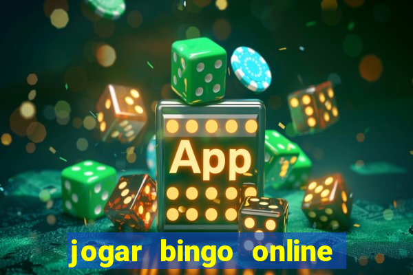 jogar bingo online a dinheiro