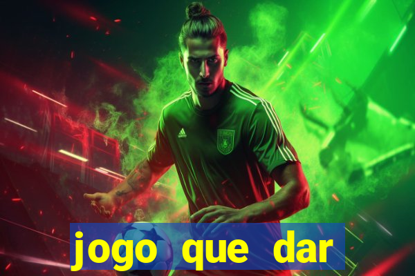 jogo que dar dinheiro para jogar