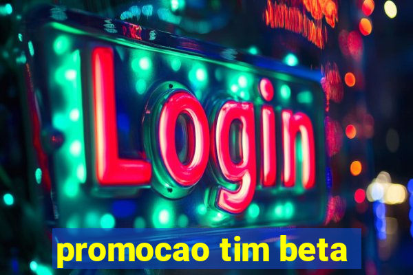 promocao tim beta