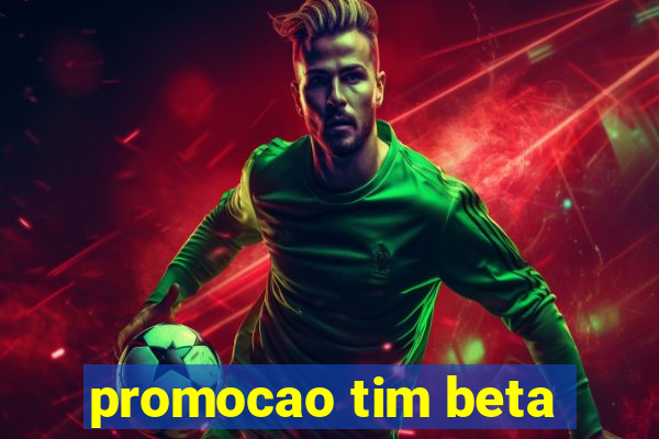 promocao tim beta