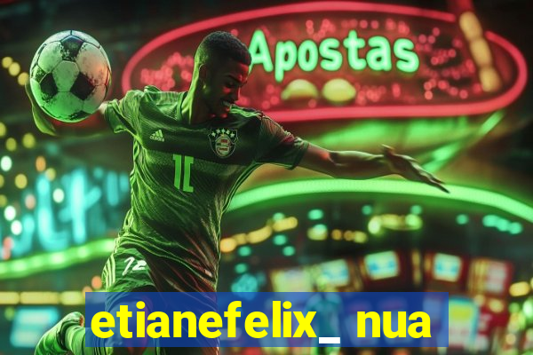 etianefelix_ nua