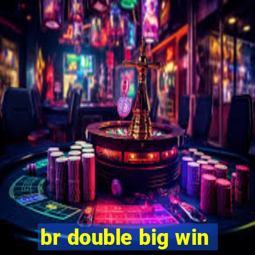 br double big win