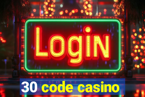 30 code casino