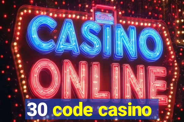 30 code casino