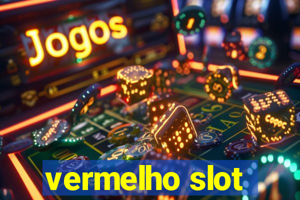 vermelho slot