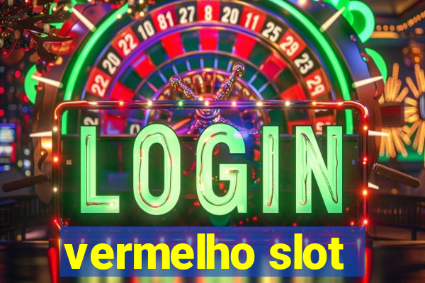 vermelho slot