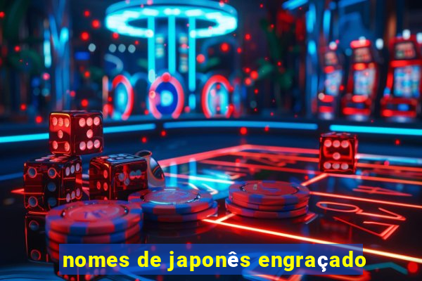 nomes de japonês engraçado