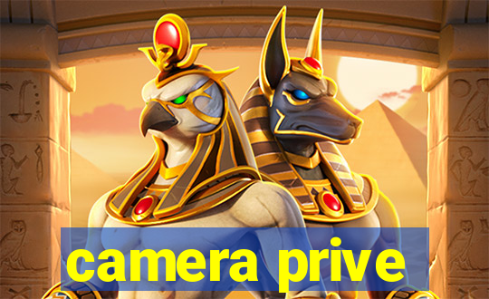 camera prive